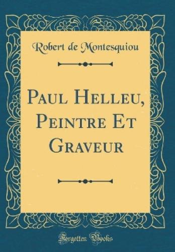 Paul Helleu, Peintre Et Graveur (Classic Reprint)