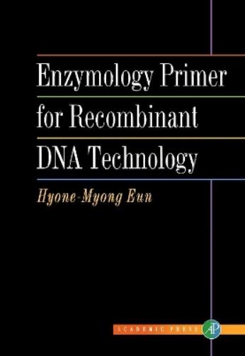 Enzymology Primer for Recombinant DNA Technology