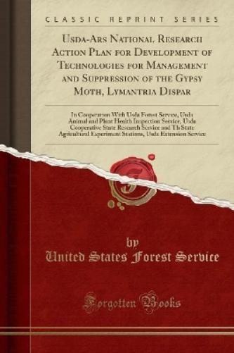 Usda-Ars National Research Action Plan for Development of Technologies for Management and Suppression of the Gypsy Moth, Lymantria Dispar