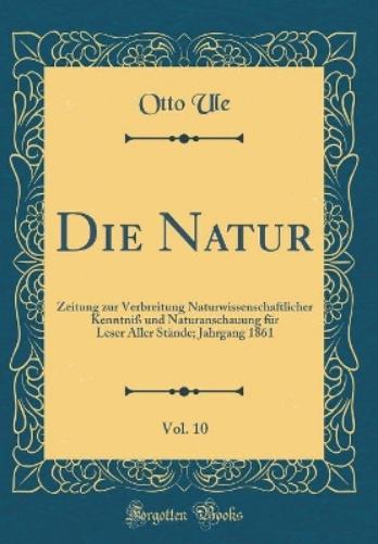 Die Natur, Vol. 10