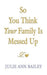 So You Think Your Family Is Messed Up