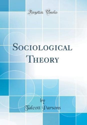 Sociological Theory (Classic Reprint)