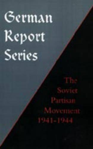 German Report Series: Soviet Partisan Movement