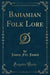 Bahamian Folk Lore (Classic Reprint)