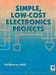 Simple, Low-cost Electronics Projects