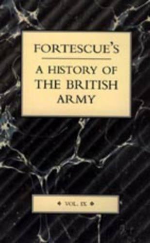 Fortescue's History of the British Army: Volume IX