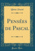 Pensées de Pascal (Classic Reprint)
