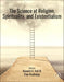 The Science of Religion, Spirituality, and Existentialism