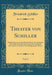 Theater Von Schiller, Vol. 8
