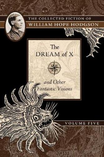 The Dream of X and Other Fantastic Visions