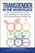 Transgender in the Workplace