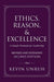 Ethics, Reason, & Excellence
