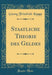 Staatliche Theorie Des Geldes (Classic Reprint)
