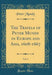 The Travels of Peter Mundy in Europe and Asia, 1608-1667, Vol. 1 (Classic Reprint)