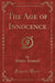 The Age of Innocence (Classic Reprint)
