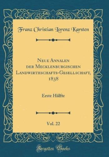 Neue Annalen Der Mecklenburgischen Landwirthschafts-Gesellschaft, 1838, Vol. 22