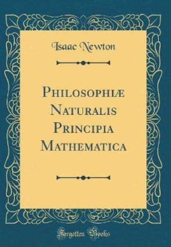 Philosophiæ Naturalis Principia Mathematica (Classic Reprint)