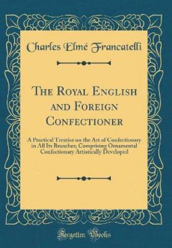 The Royal English and Foreign Confectioner