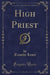 High Priest (Classic Reprint)