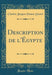 Description de l'Égypte (Classic Reprint)