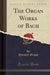 The Organ Works of Bach (Classic Reprint)