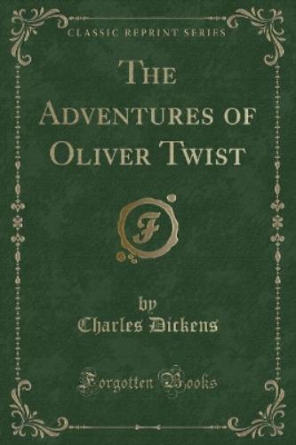 The Adventures of Oliver Twist (Classic Reprint)