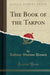 The Book of the Tarpon (Classic Reprint)