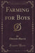 Farming for Boys (Classic Reprint)