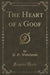 The Heart of a Goof (Classic Reprint)
