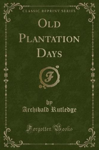 Old Plantation Days (Classic Reprint)