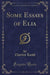 Some Essays of Elia (Classic Reprint)