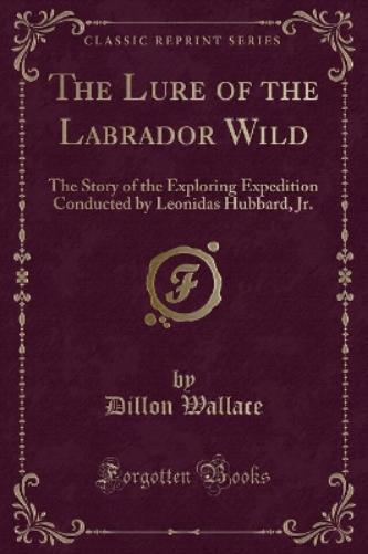 The Lure of the Labrador Wild