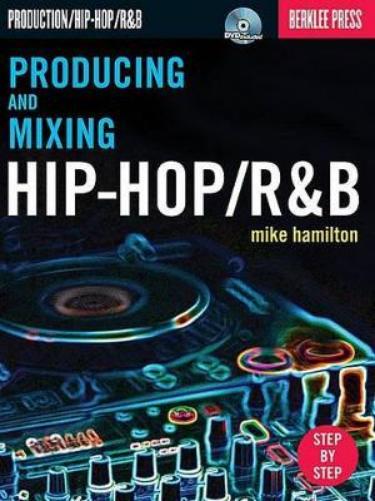 Producing and Mixing Hip-Hop/R&B  (Book & DVD