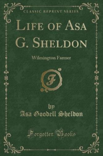 Life of Asa G. Sheldon