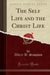 The Self Life and the Christ Life (Classic Reprint)