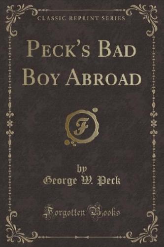 Peck's Bad Boy Abroad (Classic Reprint)