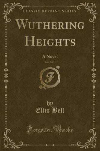 Wuthering Heights, Vol. 1 of 3