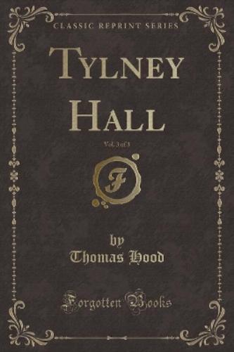 Tylney Hall, Vol. 3 of 3 (Classic Reprint)