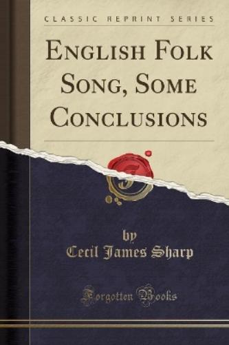 English Folk Song, Some Conclusions (Classic Reprint)