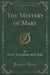 The Mystery of Mary (Classic Reprint)