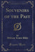 Souvenirs of the Past (Classic Reprint)