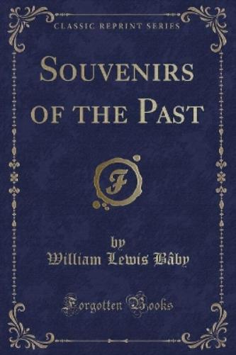 Souvenirs of the Past (Classic Reprint)