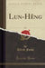 Lun-Hèng, Vol. 1 (Classic Reprint)