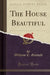 The House Beautiful (Classic Reprint)