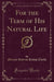 For the Term of His Natural Life (Classic Reprint)