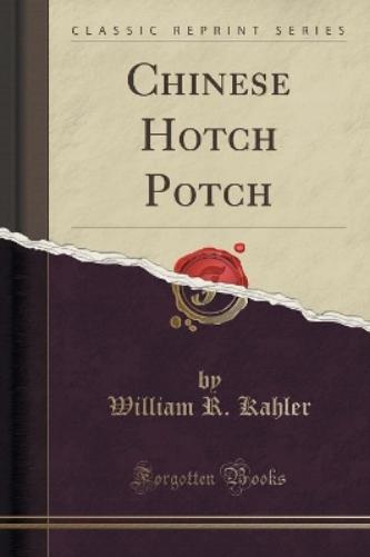 Chinese Hotch Potch (Classic Reprint)
