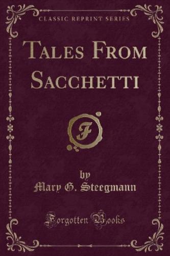 Tales from Sacchetti (Classic Reprint)