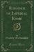 Romance of Imperial Rome (Classic Reprint)