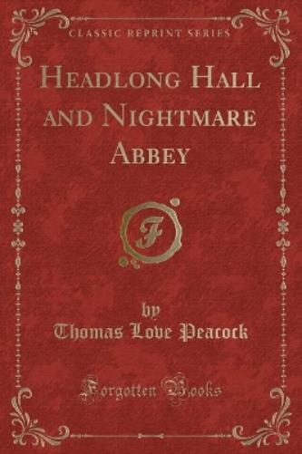 Headlong Hall and Nightmare Abbey