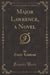 Major Lawrence, a Novel, Vol. 2 of 3 (Classic Reprint)